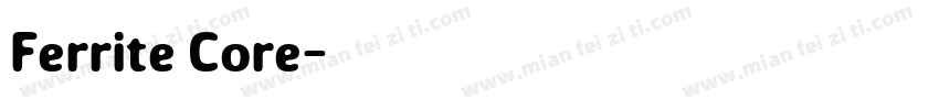 Ferrite Core字体转换